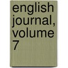 English Journal, Volume 7 door National Counci