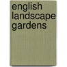 English Landscape Gardens door Richard Ashby