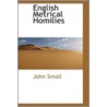 English Metrical Homilies door John Small