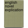 English Novel Explication door Christian J. Kloesel