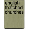 English Thatched Churches door Michael Billett