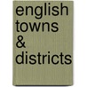 English Towns & Districts by Anonymous Anonymous