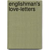 Englishman's Love-Letters door Thomas William Hodgson Crosland
