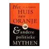 Het huis van Oranje en andere politieke mythes
