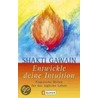 Entwickle deine Intuition by Shakti Gawain