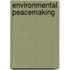 Environmental Peacemaking