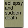 Epilepsy and Sudden Death door P.L. Schraeder