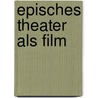 Episches Theater als Film door Joachim Lang