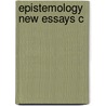 Epistemology New Essays C door Onbekend
