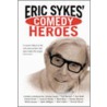 Eric Sykes' Comedy Heroes door Eric Sykes