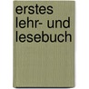 Erstes Lehr- Und Lesebuch door Paul Schmidt