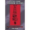 Escape From Shadow Island door Paul Adam