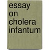 Essay On Cholera Infantum door James Stewart