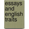 Essays And English Traits door Ralph Waldo Emerson
