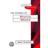 Essence Of Digital Design by Barry Wilkinson