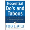 Essential Do's And Taboos by Roger E. Axtell