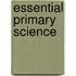 Essential Primary Science