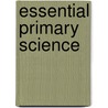 Essential Primary Science door Alan Cross