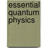 Essential Quantum Physics door Peter Landshoff