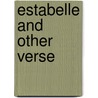 Estabelle And Other Verse door John Stuart Thomson