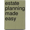 Estate Planning Made Easy door David T. Phillips