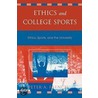 Ethics And College Sports by Peter French
