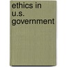 Ethics In U.S. Government by Robert North Roberts