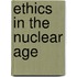 Ethics in the Nuclear Age