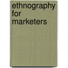 Ethnography for Marketers door Hy Mariampolski