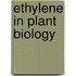 Ethylene in Plant Biology