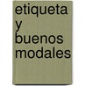 Etiqueta y Buenos Modales door Moira Redmond