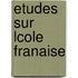 Etudes Sur Lcole Franaise