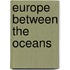 Europe Between the Oceans