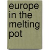 Europe In The Melting Pot door Anonymous Anonymous