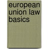 European Union Law Basics door Alan S. Reid