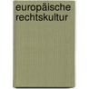 Europäische Rechtskultur door Onbekend