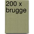 200 x Brugge