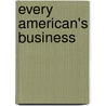 Every American's Business by John Calvin Brown