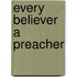 Every Believer A Preacher