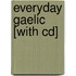 Everyday Gaelic [with Cd]