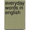 Everyday Words In English by Felicity Brooks