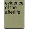 Evidence Of The Afterlife by Paul Perry