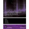 Evidence-Based Cardiology door Shahid Yusuf