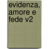 Evidenza, Amore E Fede V2 by Augusto Conti