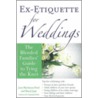 Ex-Etiquette For Weddings door Sharyl Jupe