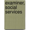 Examiner, Social Services by Jack Rudman