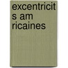 Excentricit S Am Ricaines door Xavier Eyma