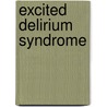 Excited Delirium Syndrome door Vincent J.M. Di Maio