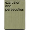 Exclusion and Persecution by Ursula Bernhold