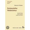 Existenzieller Hedonismus by Sebastian Knöpker